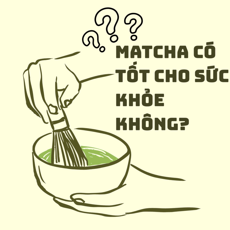 Matcha có tốt cho khỏe không